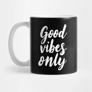 Good Vibes Only Mug